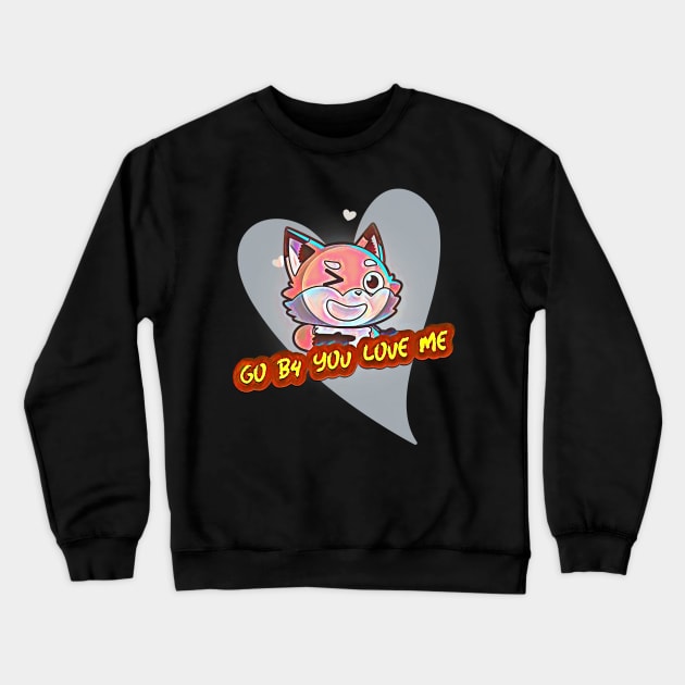 Go B4 You Love Me (cartoon cat winking inside heart) Crewneck Sweatshirt by PersianFMts